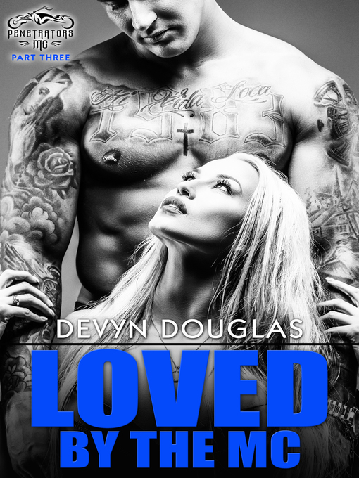Title details for Loved by the MC by Devyn Douglas - Available